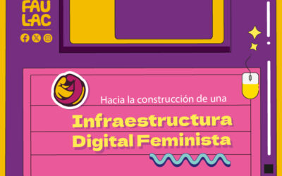 Hacia la construcción de una Infraestructura Digital Feminista