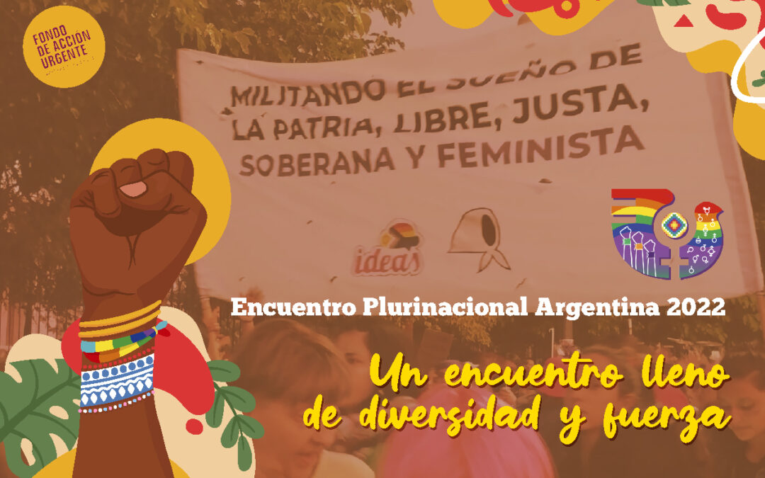 Encuentro Plurinacional Argentina 2022: Un encuentro lleno de diversidad y fuerza.