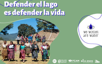 Defender el lago es defender la vida. Colectivo Comunidad Tz´unun Ya´