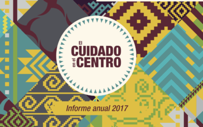 El cuidado en el centro. Informe anual 2017
