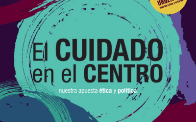 El cuidado en el Centro: nuestra apuesta ética y política