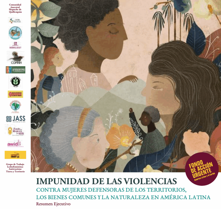 Resumen ejecutivo: impunidad de las violencias contra mujeres defensoras de los territorios, los bienes comunes y la naturaleza en América Latina