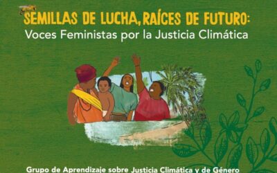 Semillas de Lucha, Raíces del Futuro: Voces Feministas por la Justicia Climática