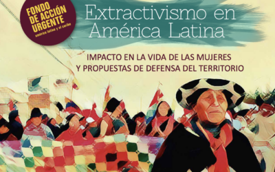 Extractivismo en América Latina: impacto en la vida de las mujeres y propuestas de defensa del territorio